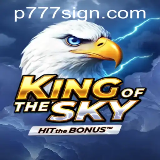 Discover the Thrilling World of KingOfTheSky with P777